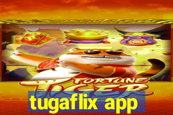 tugaflix app